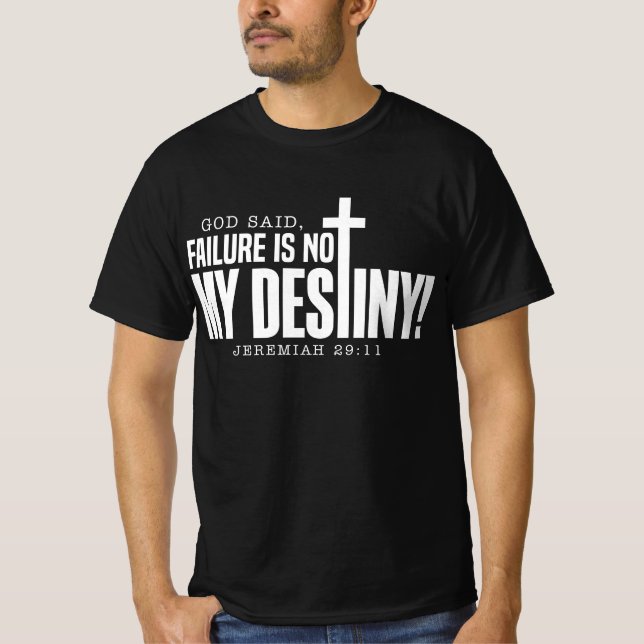 FAILURE IS NOT MY DESTINY (1) T-Shirt (Front)
