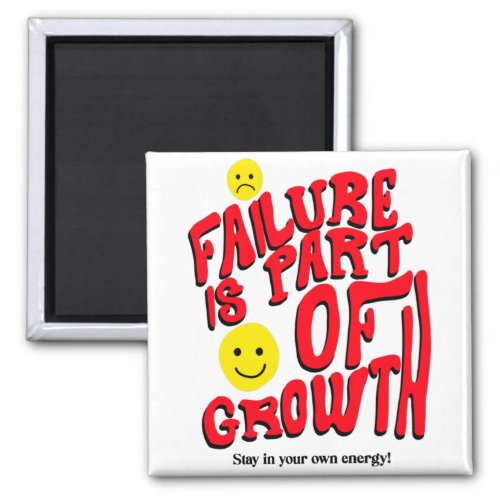 Failure Is Path Of Growth Stay In Your own Energy Magnet
