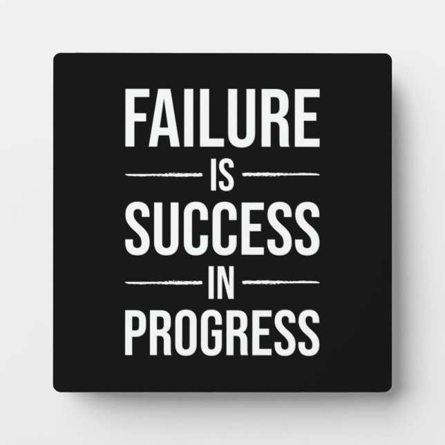 Failure Is Success In Progress - Hustle Motivation Plaque (Front)