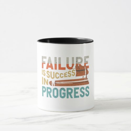 Failure is Success in Progress Mug