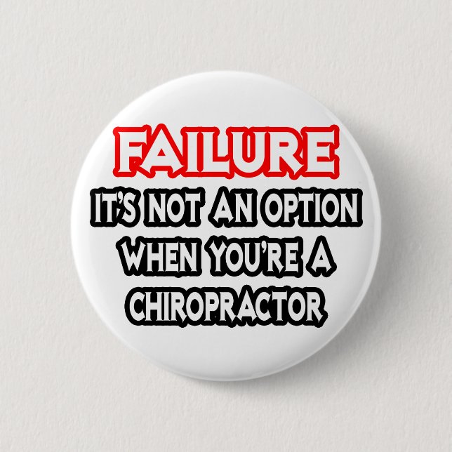 Failure...Not an Option...Chiropractor Pinback Button (Front)