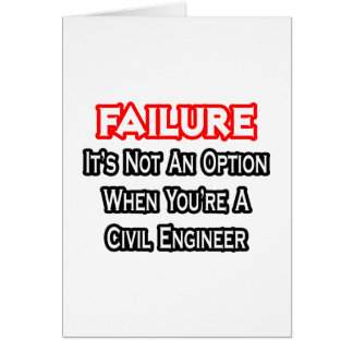Failure...Not an Option...Civil Engineer Cards