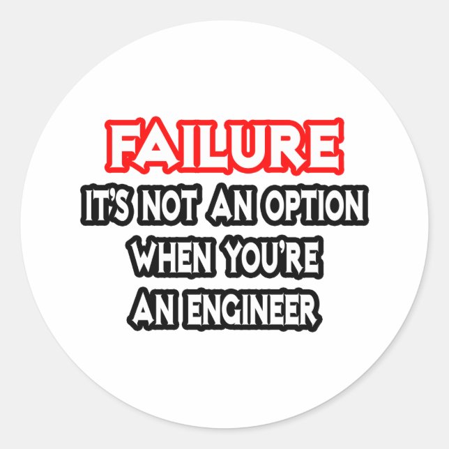 Failure...Not an Option...Engineer Classic Round Sticker (Front)