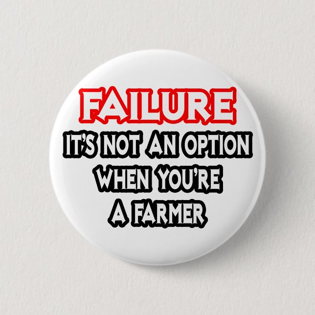 Failure...Not an Option...Farmer Button (Front)