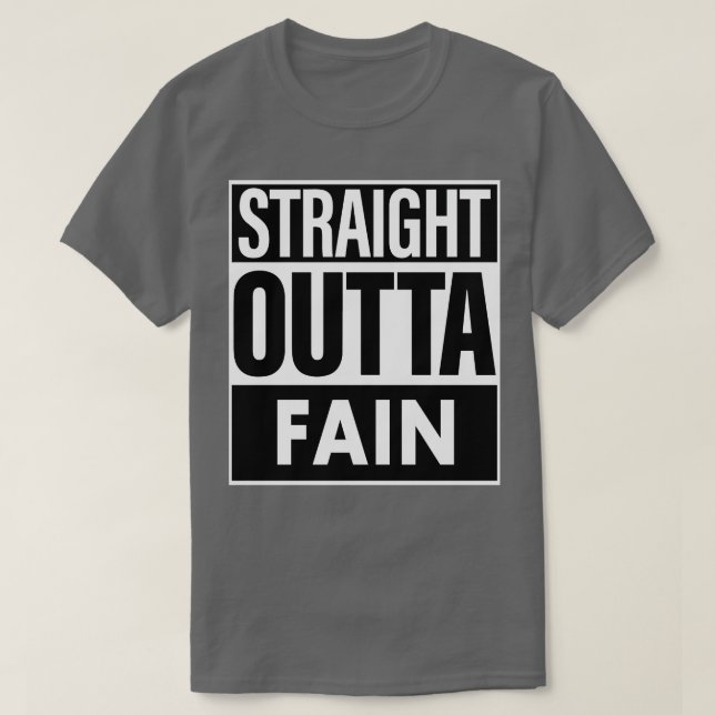 Fain Name Straight Outta Fain T-Shirt (Design Front)