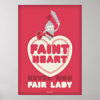 Faint Heart Never Won Fair Lady Poster