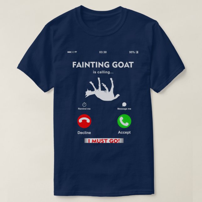 FAINTING GOAT IS CALLING I MUST GO   (2)  T-Shirt (Design Front)