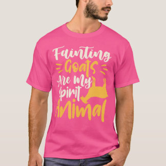 Fainting Goats Are My Spirit Animal Goat Lover Far T-Shirt