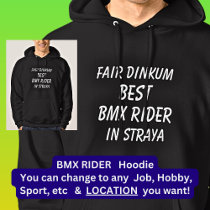 Fair Dinkum BEST BMX RIDER in Straya Hoodie