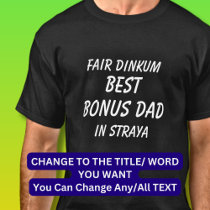 Fair Dinkum BEST BONUS DAD in Straya (Australia) 
