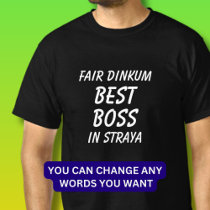 Fair Dinkum BEST BOSS in Straya (Australia) 