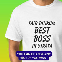 Fair Dinkum BEST BOSS in Straya (Australia)