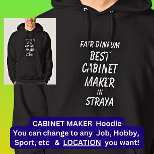 Fair Dinkum BEST CABINET MAKER in Straya Hoodie