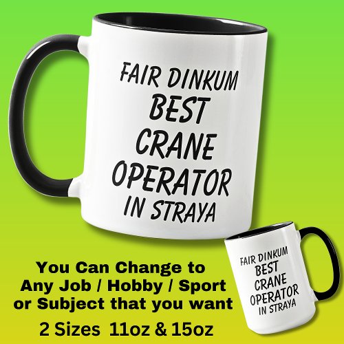 Fair Dinkum BEST CRANE OPERATOR in Straya Mug