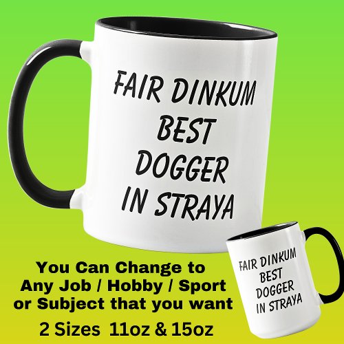 Fair Dinkum BEST DOGGER in Straya Mug