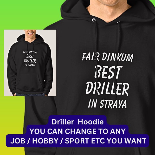 Fair Dinkum BEST DRILLER in Straya Hoodie (Creator Uploaded)