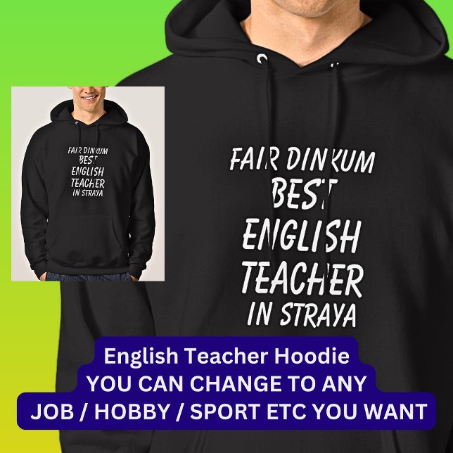 Fair Dinkum BEST ENGLISH TEACHER in Straya Hoodie (Creator Uploaded)
