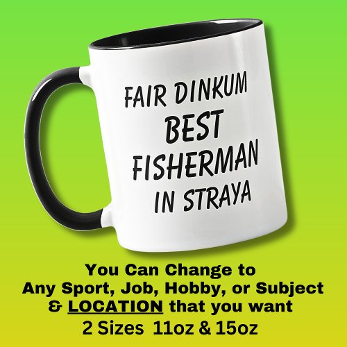 Fair Dinkum BEST FISHERMAN in Straya Mug
