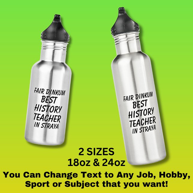 Fair Dinkum BEST HISTORY TEACHER in Straya Stainless Steel Water Bottle (Creator Uploaded)