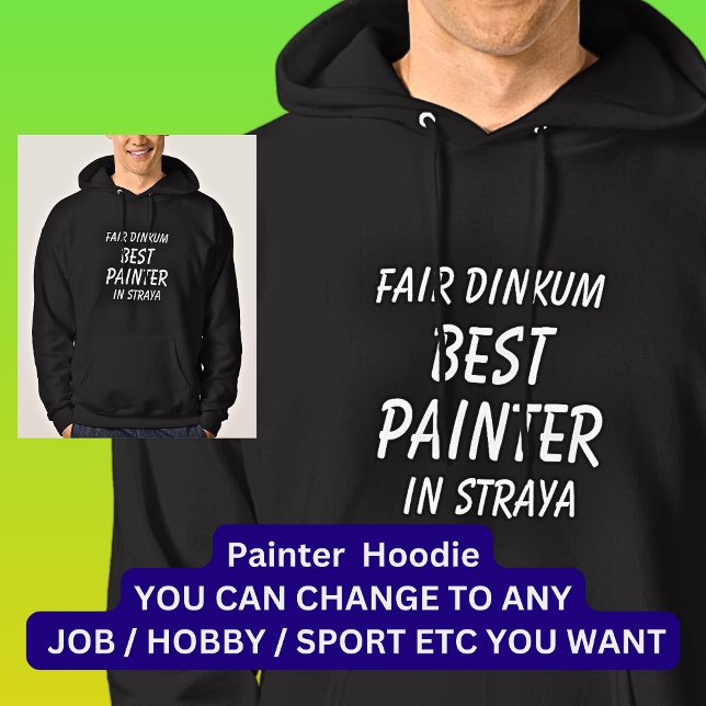 Fair Dinkum BEST PAINTER in Straya Hoodie (Creator Uploaded)