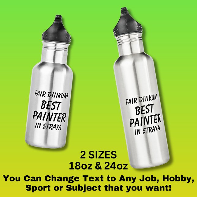 Fair Dinkum BEST PAINTER in Straya Stainless Steel Water Bottle (Creator Uploaded)