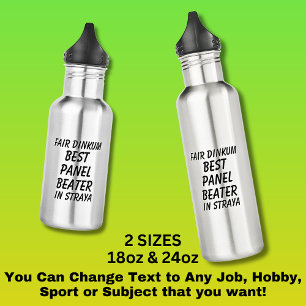 Fair Dinkum BEST PANEL BEATER in Straya Stainless Steel Water Bottle