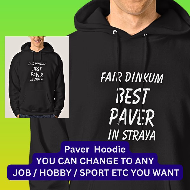Fair Dinkum BEST PAVER in Straya Hoodie (Creator Uploaded)