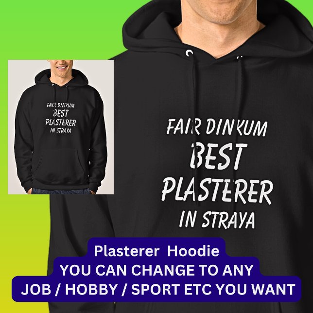 Fair Dinkum BEST PLASTERER in Straya Hoodie (Creator Uploaded)