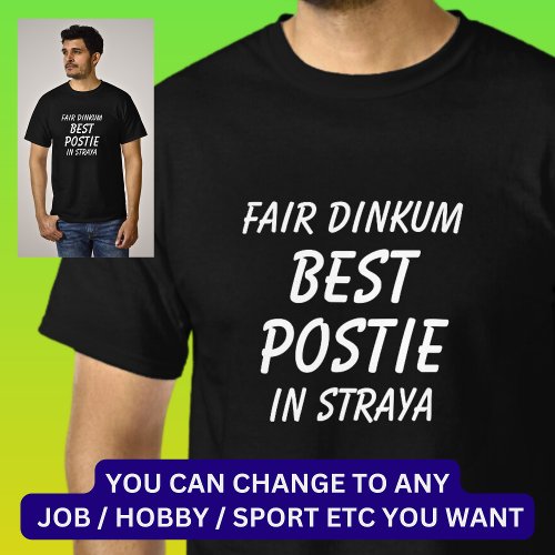 Fair Dinkum BEST POSTIE Postman in Straya T_Shirt