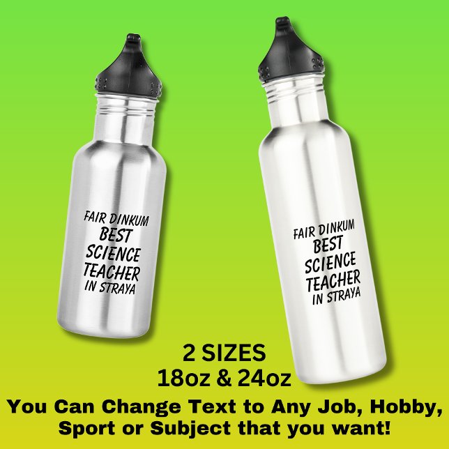 Fair Dinkum BEST SCIENCE TEACHER in Straya Stainless Steel Water Bottle (Creator Uploaded)