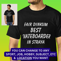 Fair Dinkum BEST SKATEBOARDER in Straya