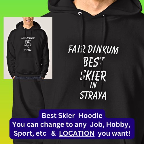 Fair Dinkum BEST SKIER in Straya Hoodie
