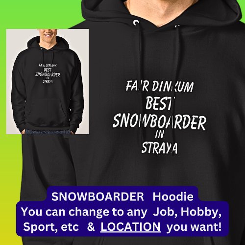 Fair Dinkum BEST SNOWBOARDER in Straya Hoodie