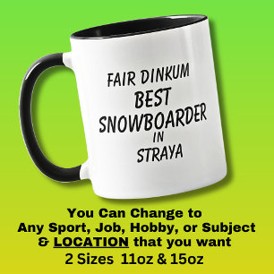 Fair Dinkum BEST SNOWBOARDER in Straya  Mug
