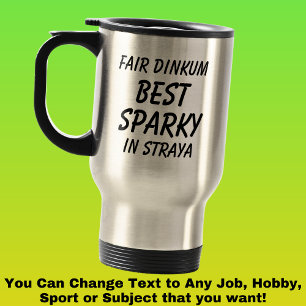 Fair Dinkum BEST SPARKY (Electrician) in Straya Travel Mug