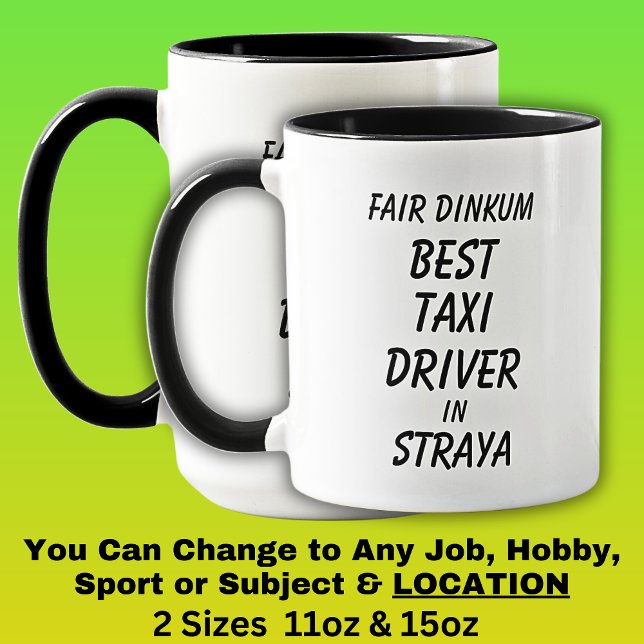 Fair Dinkum BEST TAXI DRIVER in Straya Mug (Creator Uploaded)