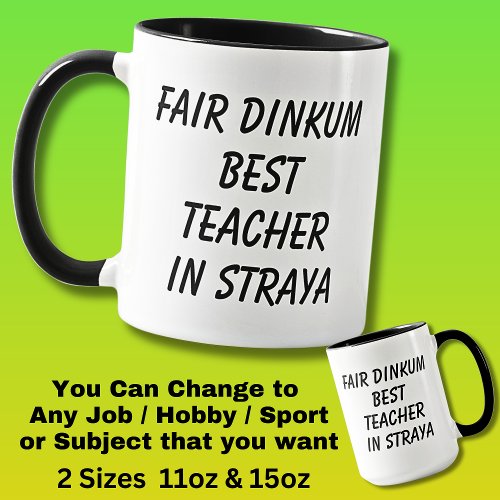 Fair Dinkum BEST TEACHER in Straya Mug