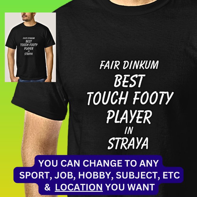 Fair Dinkum BEST TOUCH FOOTY PLAYER in Straya T-Shirt (Creator Uploaded)