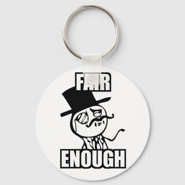 Fair Enough Meme Keychain (Front)