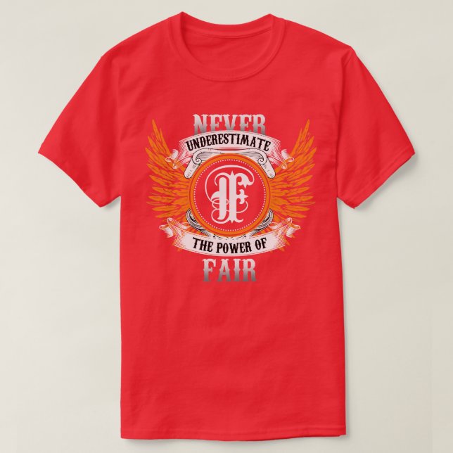Fair Name Shirt Never Underestimate The Power Of F (Design Front)
