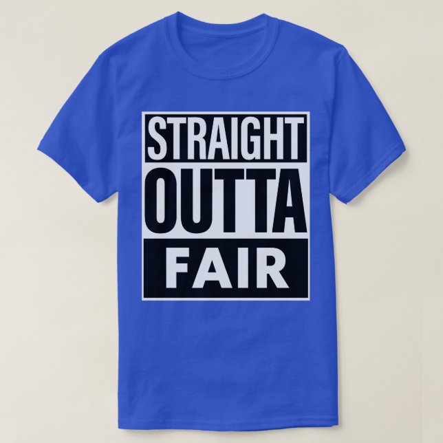 Fair Name Straight Outta Fair T-Shirt (Design Front)