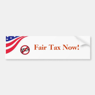 Fair Tax Now! Bumper Sticker
