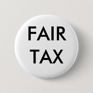 FAIR TAX PINBACK BUTTON