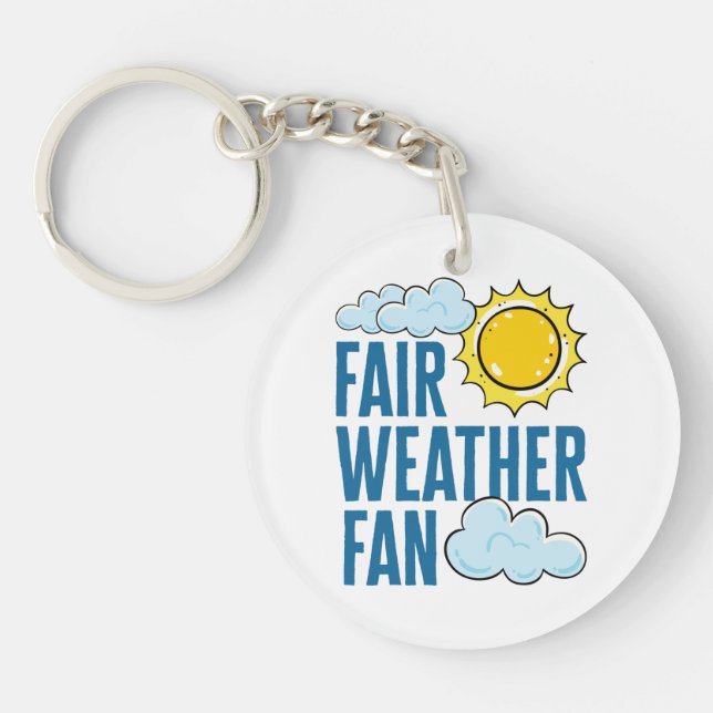 Fair Weather Fan Meteorologist Weatherman Keychain (Front)