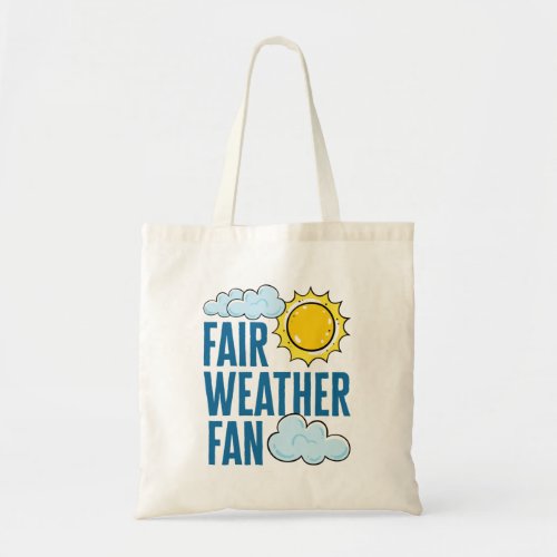 Fair Weather Fan Meteorologist Weatherman Tote Bag