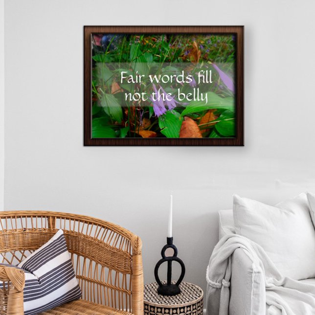 Fair words fill not the belly wisdom saying poster (Creator Uploaded)