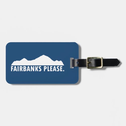 Fairbanks Alaska Please Luggage Tag