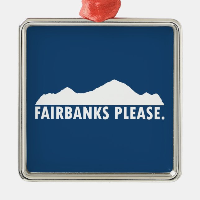 Fairbanks Alaska Please Metal Ornament (Front)
