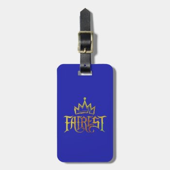 Fairest Luggage Tag by descendants at Zazzle