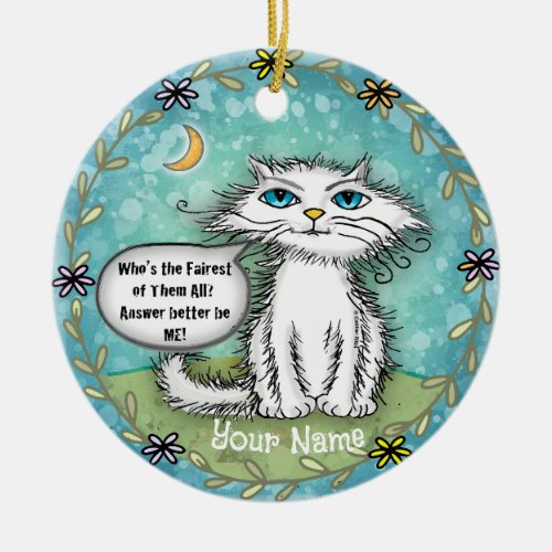 Fairest One Scraggles Cat custom name Ceramic Ornament
